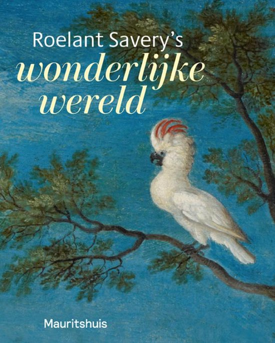 Foto: Roelant savery s wonderlijke wereld