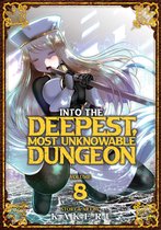 Into the Deepest, Most Unknowable Dungeon- Into the Deepest, Most Unknowable Dungeon Vol. 8