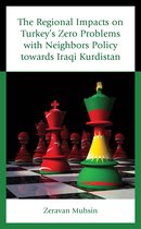 Kurdish Societies, Politics, and International Relations - The Regional Impacts on Turkey's Zero Problems with Neighbors Policy towards Iraqi Kurdistan