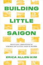 Lateral Exchanges: Architecture, Urban Development, and Transnational Practices- Building Little Saigon