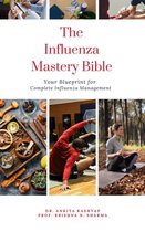 The Influenza Mastery Bible: Your Blueprint for Complete Influenza Management