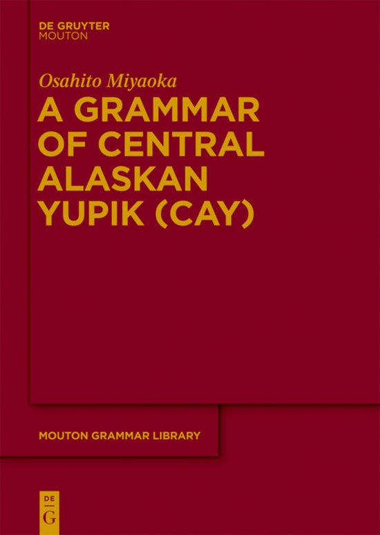 A Grammar of Central Alaskan Yupik (CAY) - cover