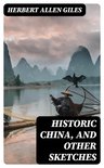 Historic China, and Other Sketches
