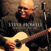Steve Howell - Since I Saw You Last (CD)