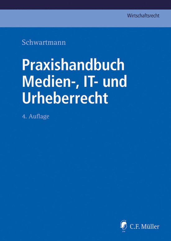 C.F. Müller Wirtschaftsrecht - Praxishandbuch Medien-, IT-  ... - cover