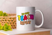Mok Eat Sleep Teach Repeat - TeacherLife - Gift - Cadeau - TeachingInspiration - EduChat - TeacherCommunity - LeraarLeven - OnderwijsInspiratie - OnderwijsGemeenschap - LeraarHulpbronnen