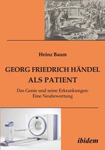 Georg Friedrich Händel als Patient