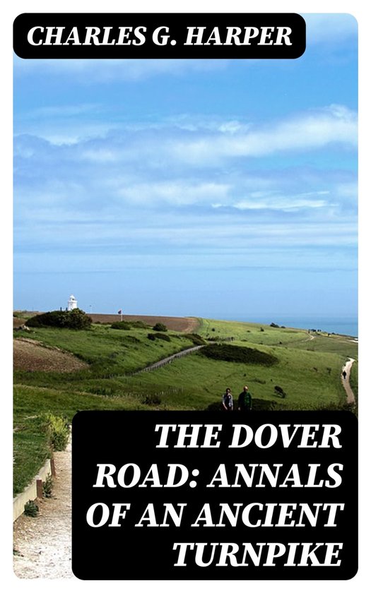 The Dover Road: Annals of an Ancient Turnpike - cover