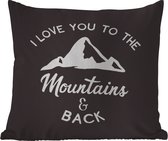 Buitenkussen - Spreuken - I love you to the mountains and back - Quotes - 45x45 cm - Weerbestendig