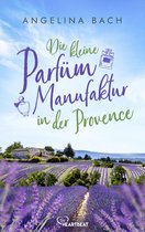 Die schönsten Romane für den Sommer und Urlaub 17 - Die kleine Parfüm-Manufaktur in der Provence