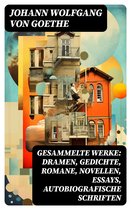 Gesammelte Werke: Dramen, Gedichte, Romane, Novellen, Essays, Autobiografische Schriften