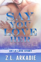 LOVE in the USA 3 - Say You Love Her: An L.A. Love Story