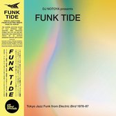 Various Artists - Funk Tide / Tokyo Jazz-Funk From Electric Bird 1978-87 / DJ Notoya Presents (LP)