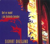Sigvart Dagsland - Det Er Makt I De Foldede Hender (CD)
