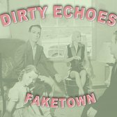 Dirty Echoes - Faketown (CD)