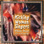 Kicking Woman Singers - Pikuni Style: Live At Browning (CD)