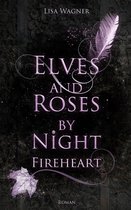 EARBN-Reihe 3 - Elves and Roses by Night: Fireheart