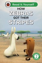 Read It Yourself 2 - How Zebras Got Their Stripes: Read It Yourself - Level 2 Developing Reader