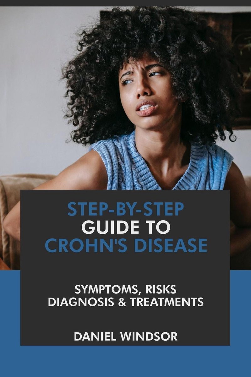 Step-by-Step Guide to Crohn’s Disease: Symptoms, Risks, Diagnosis ...