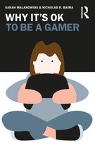 Why It's OK- Why It's OK to Be a Gamer