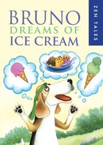 Zen Tales- Bruno Dreams of Ice Cream