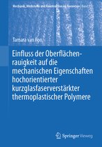 Mechanik, Werkstoffe und Konstruktion im Bauwesen- Einfluss der Oberflächenrauigkeit auf die mechanischen Eigenschaften hochorientierter kurzglasfaserverstärkter thermoplastischer Polymere
