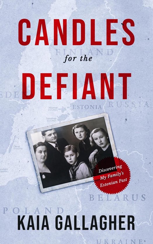 Candles for the Defiant, Discovering my Family's Estonian Pa ... - cover