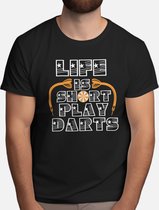 Life is Short Play Darts - T Shirt - Darts - DartsLife - DartsPlayer - Bullseye - Darten - DartenLeven - DartenSpeler - DartenFamilie - 185