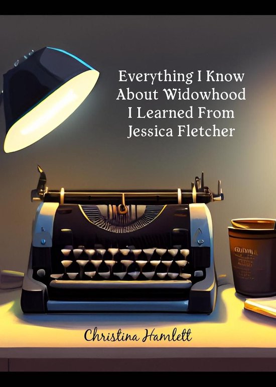 Everything I Know About Widowhood I Learned From Jessica Fle ... - cover