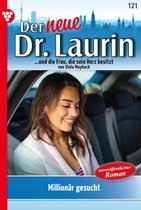 Der neue Dr. Laurin 121 - Millionär gesucht!