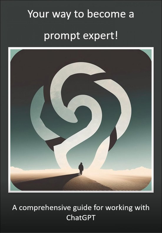 Your way to become a prompt expert! A comprehensive guide fo ... - cover