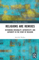 Routledge Studies in Religion- Religions Are Remixes
