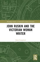 Routledge Studies in Nineteenth Century Literature- John Ruskin and the Victorian Woman Writer