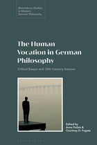 Bloomsbury Studies in Modern German Philosophy-The Human Vocation in German Philosophy
