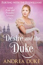 Flirting with the Fitzwilliams 2 - Desire and the Duke