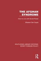 Routledge Library Editions: Soviet Foreign Policy-The Afghan Syndrome