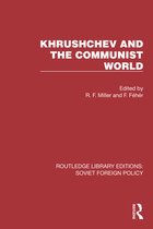 Routledge Library Editions: Soviet Foreign Policy- Khrushchev and the Communist World