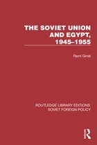 Routledge Library Editions: Soviet Foreign Policy-The Soviet Union and Egypt, 1945–1955