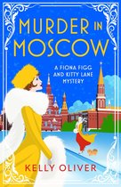 A Fiona Figg & Kitty Lane Mystery 5 - Murder in Moscow