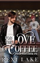 Fated Mates 1 - For The Love Of Coffee