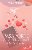 Elige tu historia de amor 1 - Pasaporte a la felicidad (Elige tu historia de amor 1)
