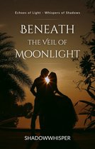 The Starlight Chronicles - Beneath the Veil of Moonlight