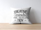 Knutsel Kussen met tekst: Creative minds are really tidy | Knutselen | Crafting | Grappig Cadeau | Grappig Kussen | Geschenk | Sierkussen