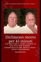 Dichiarato morto per 45 minuti - Ciò che vide e come cambiò la sua vita per sempre – Esperienza di pre-morte (NDE) - Scott Drummond