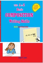 Essay Writing 1 - The A to Z Basic Composition Writing Skills