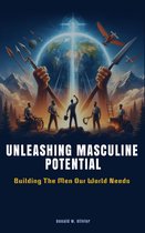 Unleashing Masculine Potential