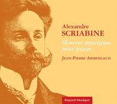 Jean-Pierre Armengaud - Scriabine: Oeuvres Mystiques Pour Piano (CD)