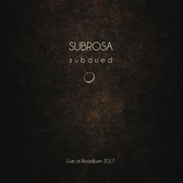 Subrosa - Subdued. Live At Roadburn (CD)