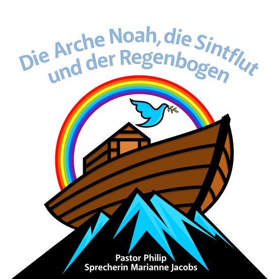 Die Arche Noah, die Sintflut und der Regenbogen - cover