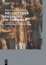 Melchizedek Passages in the Bible: A Case Study for Inner-Biblical and Inter-Biblical Interpretation